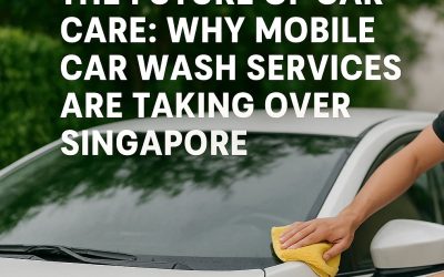 The Future of Car Care: Why Mobile Car Wash Services Are Taking Over Singapore